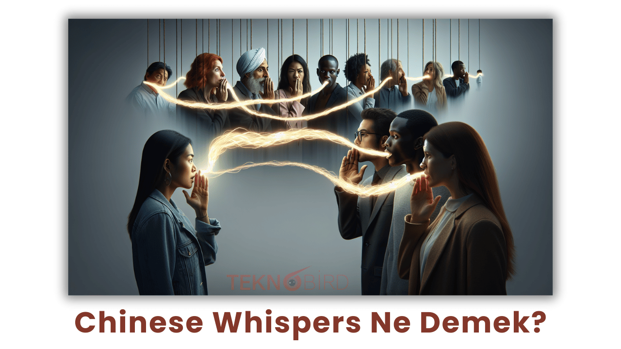 Chinese Whispers Ne Demek Teknobird