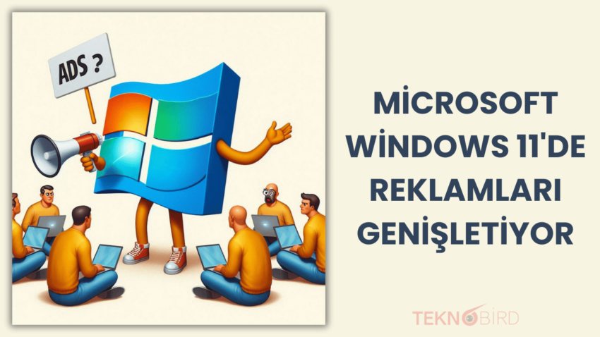 Microsoft, Windows 11’de Reklamları Genişletiyor