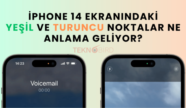 iPhone 14 Ekranındaki Yeşil ve Turuncu Noktalar Ne Anlama Geliyor?