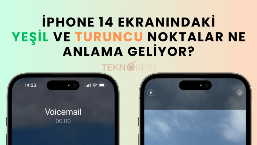 iPhone 14 Ekranındaki Yeşil ve Turuncu Noktalar Ne Anlama Geliyor?