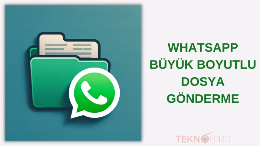 WhatsApp Büyük Boyutlu Dosya ve Video Gönderme