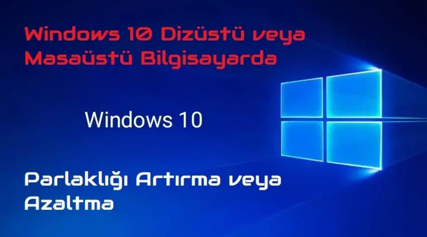 Windows 10 Bilgisayarda Ekran Parlaklığı Artırma veya Azaltma