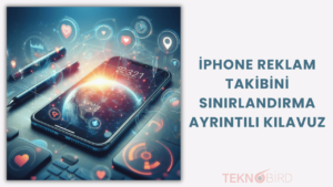 iPhone'da Reklam Takibini Sınırlandırma: Ayrıntılı Kılavuz