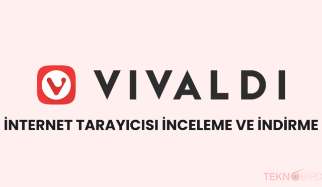 Vivaldi İnternet Tarayıcısı: İnceleme ve İndirme