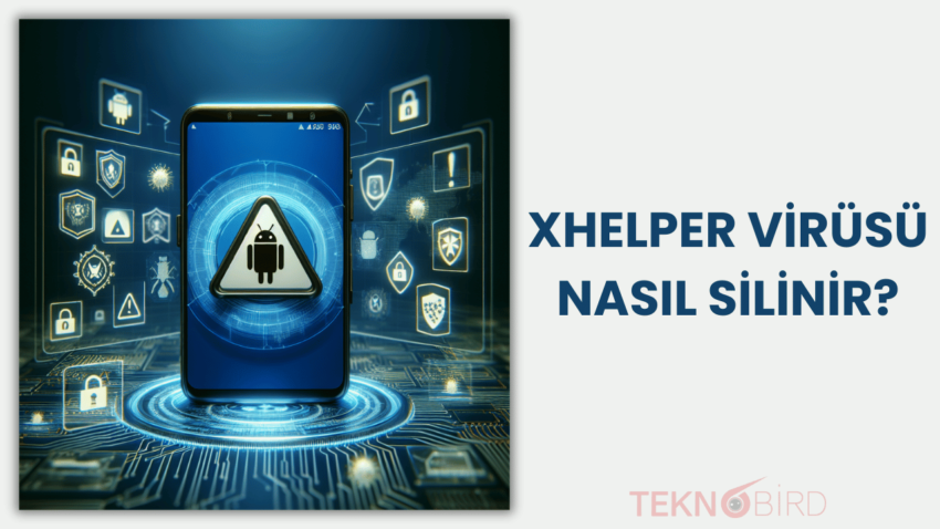 XHelper Virüsü Nasıl Silinir?