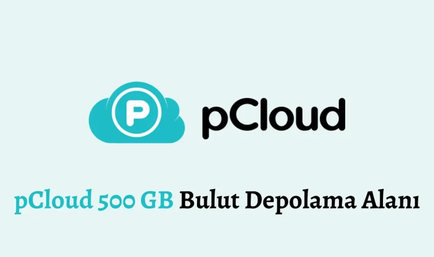 pCloud 500 GB Depolama Alanı – 3 Aylık Ücretsiz Promosyon Kodu