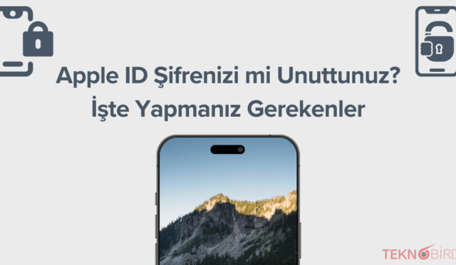 Apple ID Şifrenizi mi Unuttunuz? İşte Yapmanız Gerekenler