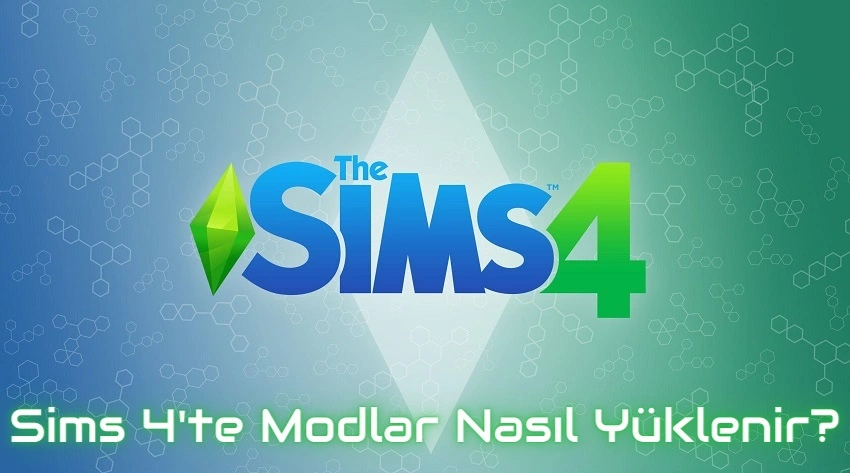 Sims 4'te Modlar Nasıl Yüklenir