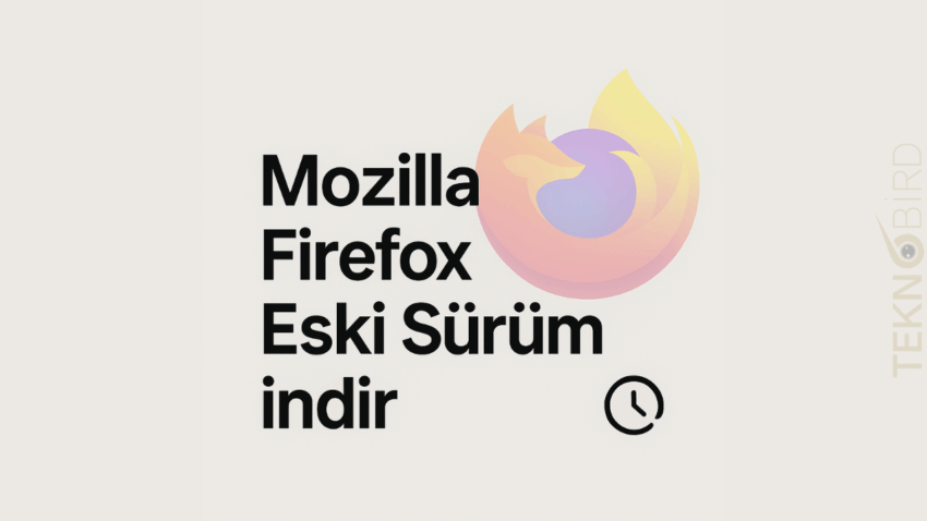 Mozilla Firefox Eski Sürüm indir