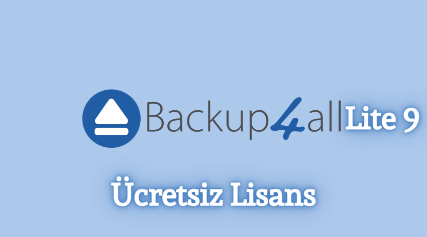 Backup4All Lite 9 (Yedekleme Yazılımı) - Ücretsiz Lisans