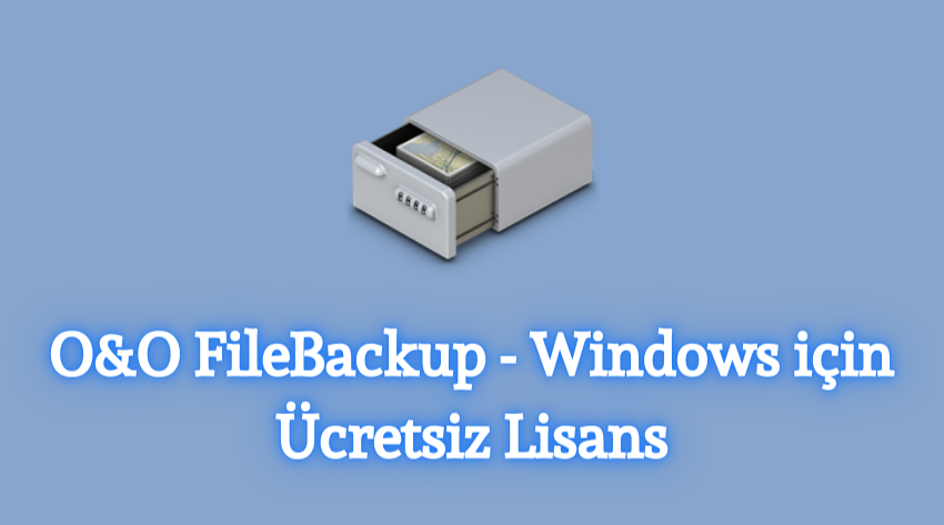 O&O FileBackup - Windows için ücretsiz lisans