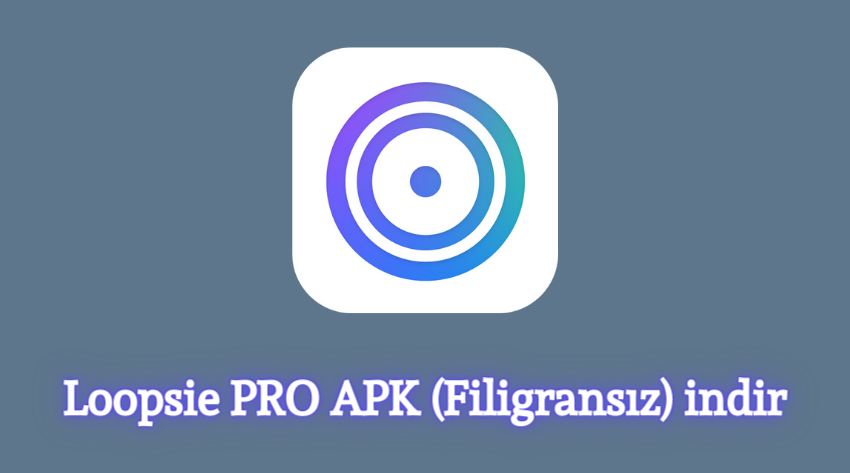 Loopsie Pro APK (Filigransız) indir