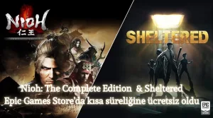 Nioh The Complete Edition ve Sheltered, Epic Games Store'da ücretsiz oldu
