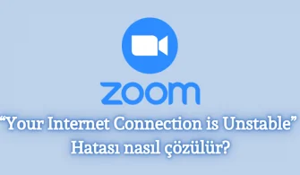 “Your Internet Connection is Unstable” Zoom Error Hatası Çözümü