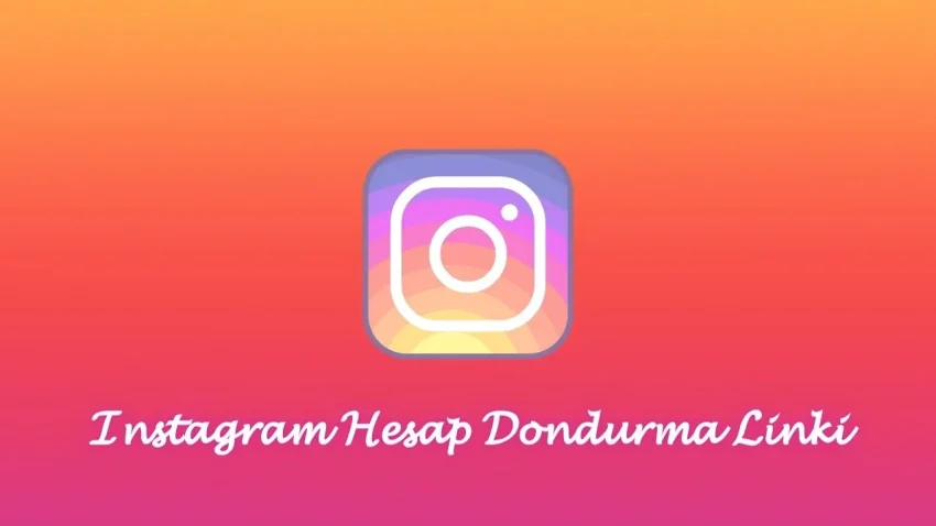Instagram Hesap Dondurma Linki 2023