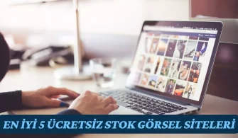 Blogcular için En İyi 5 Ücretsiz Stok Görsel Siteleri