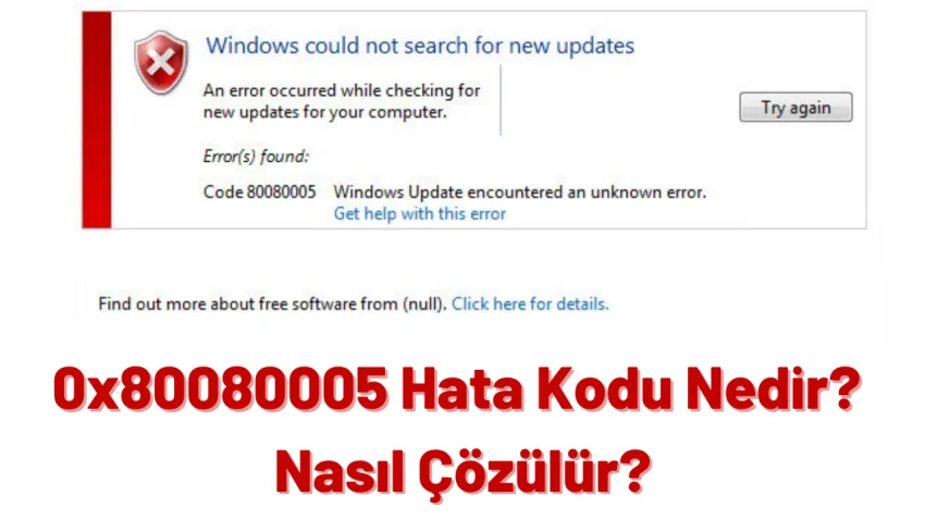 0x80080005 Hatası Windows 10’da Nasıl Düzeltilir?