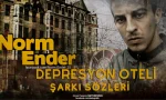 Norm Ender - Depresyon Oteli Şarkı Sözleri