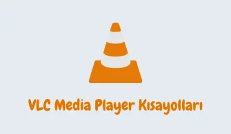 VLC Media Player Kısayolları