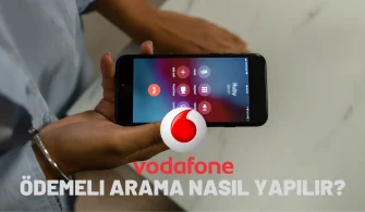 Vodafone Ödemeli Arama Nasıl Yapılır?