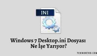 Nedir bu desktop.ini dosyası ?