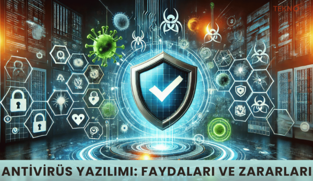 Antivirüs Yazılımı: Faydaları ve Zararları