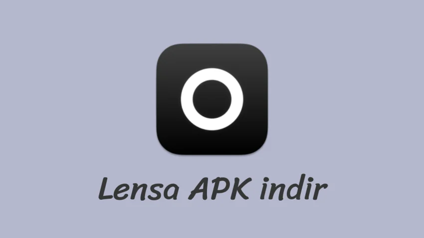 Lensa APK indir – Fotoğraf/Resim Düzenleyici