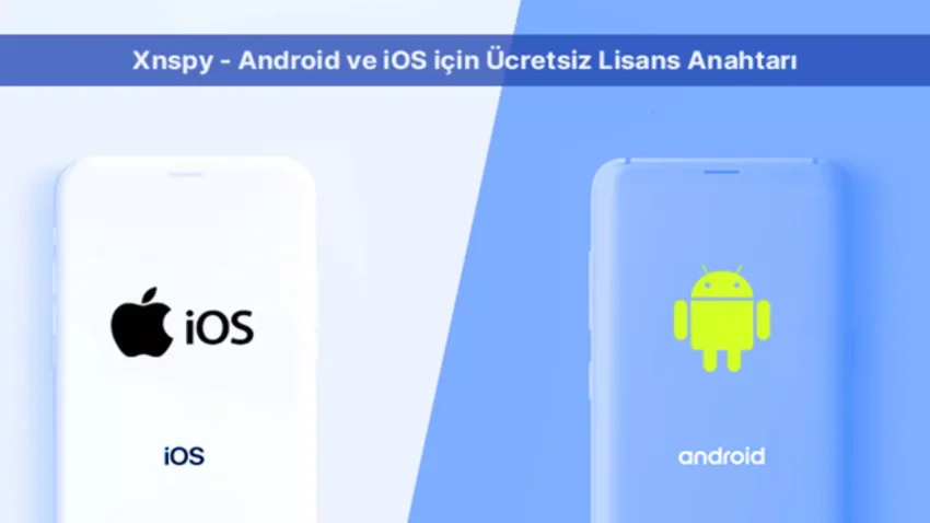 Xnspy – Android ve iOS için Ücretsiz Lisans Anahtarı