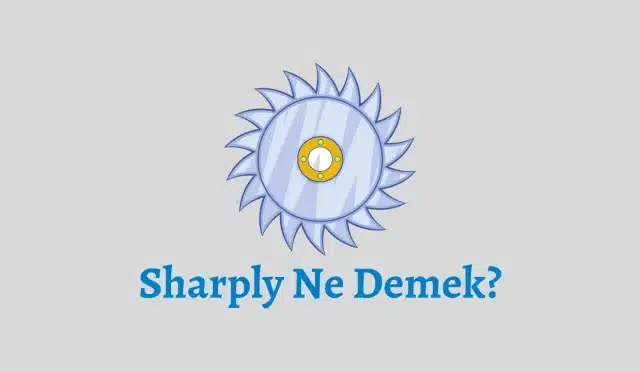Sharply Ne Demek?
