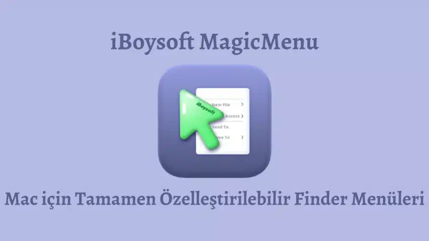 iBoysoft MagicMenu – Mac’te Tamamen Özelleştirilebilir Finder Menüleri