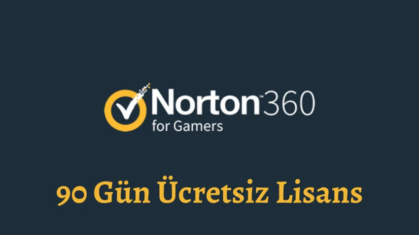 Norton 360 for Gamers – 90 Gün Ücretsiz Lisans