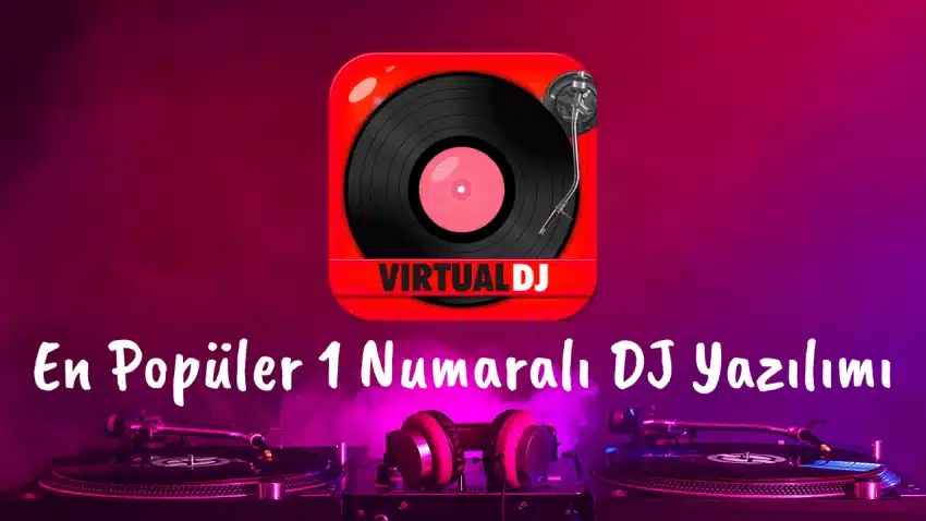 VirtualDJ 2023 İndir – En Popüler 1 Numaralı DJ Yazılımı