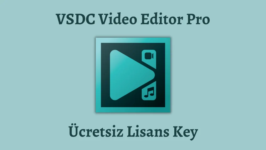 VSDC Video Editor Pro – Ücretsiz Lisans Key