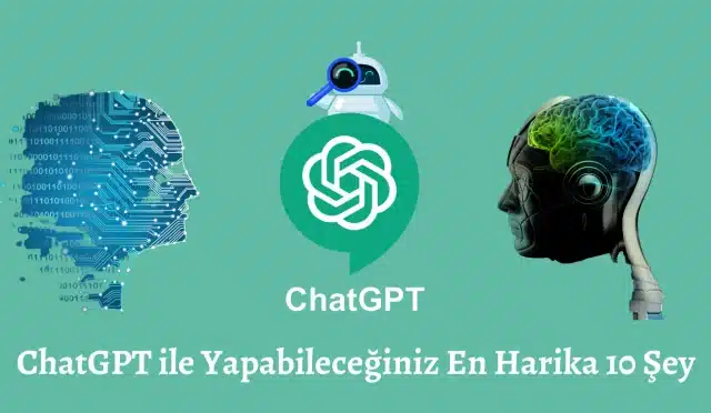 ChatGPT ile Yapabileceğiniz En Harika 10 Şey