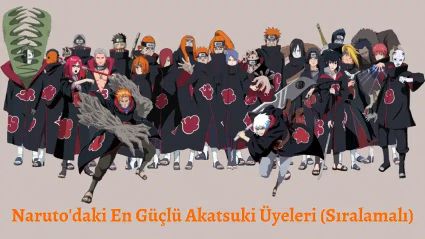 Naruto’daki En Güçlü Akatsuki Üyeleri (Sıralamalı)