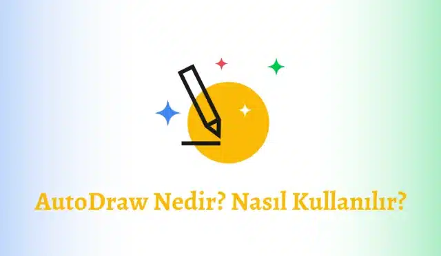 AutoDraw Nedir? Nasıl Kullanılır?