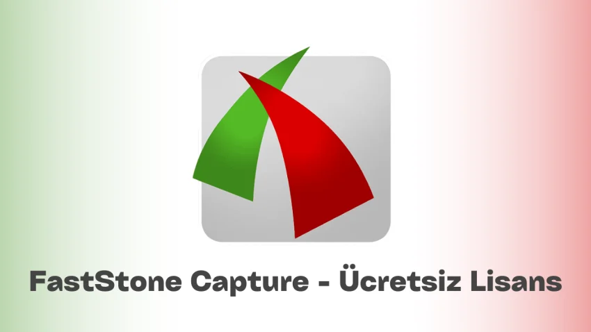 FastStone Capture – Ücretsiz Lisans Key