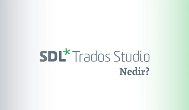 SDL Trados Nedir?