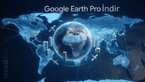 Google Earth Pro İndir – Adım Adım Rehber