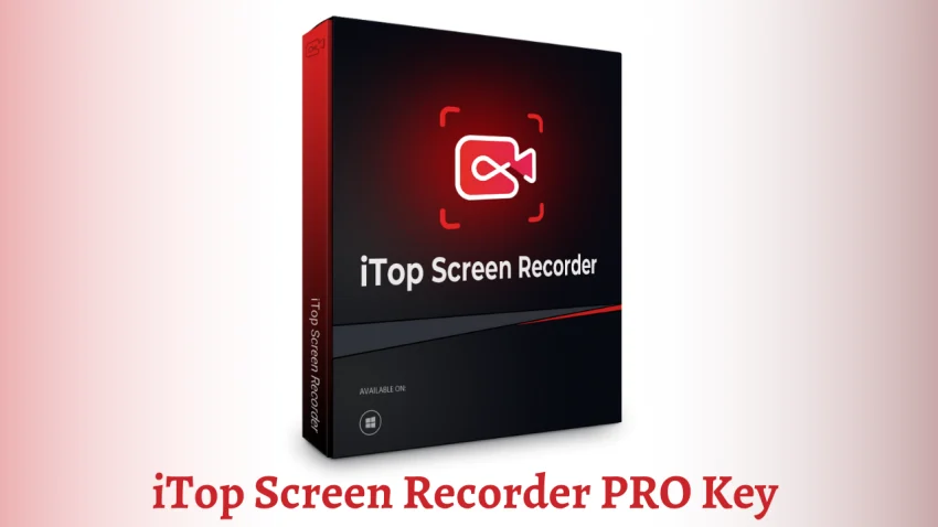 iTop Screen Recorder PRO – Ücretsiz Lisans Key 2023