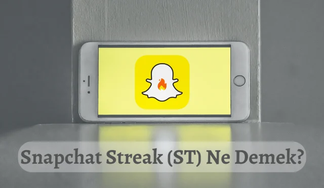 Snapchat Streak (ST) Ne Demek?