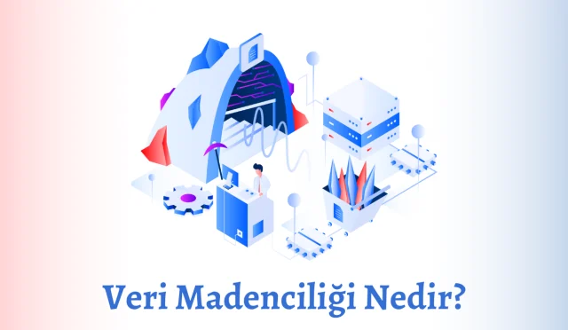 Veri Madenciliği Nedir?