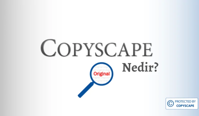 Copyscape Nedir?