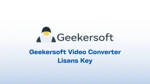 Geekersoft Video Converter - 1 Yıllık Ücretsiz Lisans Key