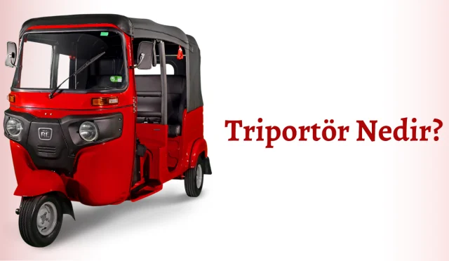 Triportör Nedir?