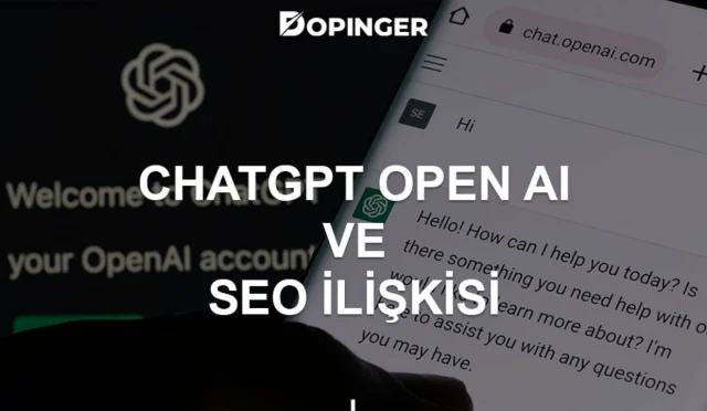 ChatGPT Open AI ve SEO İlişkisi (Detaylı Analiz)