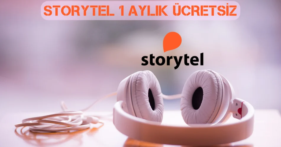 Storytel 1 Aylık Bedava Deneme Üyeliği Nasıl Alınır?