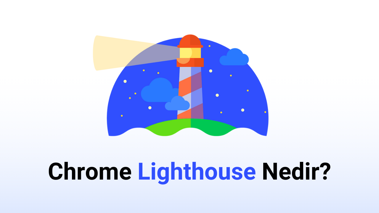 Chrome Lighthouse Nedir? - Teknobird