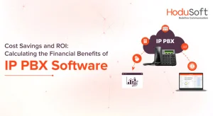 Cost Savings and ROI: Calculating the Financial Benefits of IP PBX Software