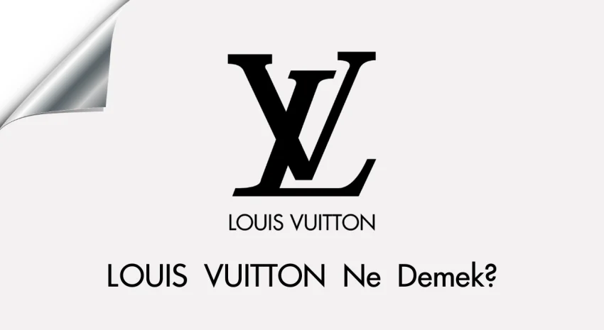 Louis Vuitton Ne Demek?